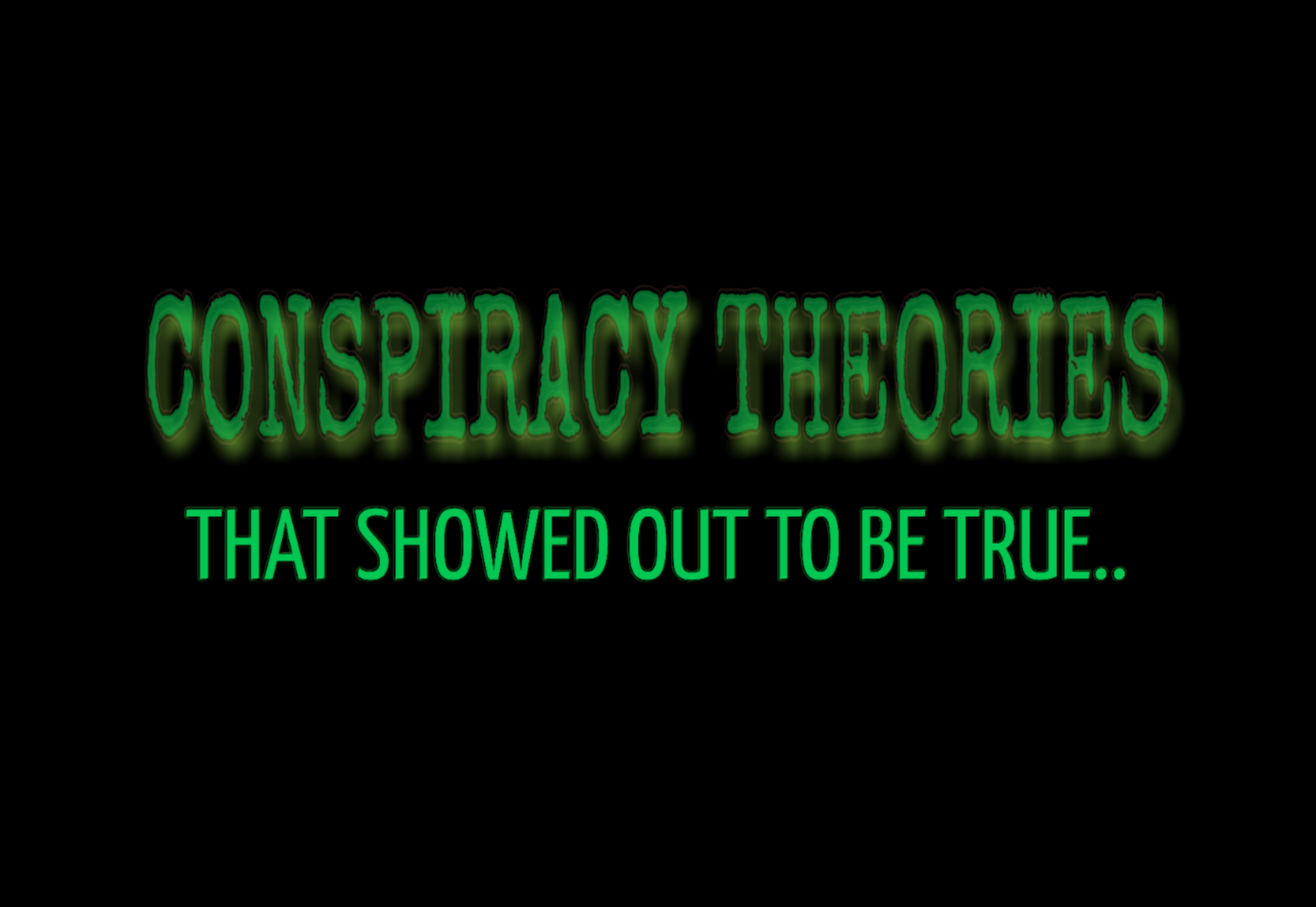 wallpaper_conspiracy-theory-es-that-showed-out-to-be-true
